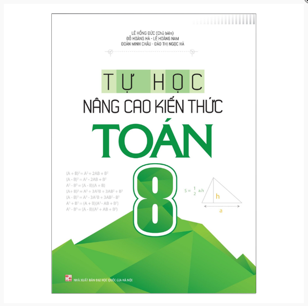 Sách: Tự Học - Nâng Cao Kiến Thức Toán Lớp 8 (Tái Bản)