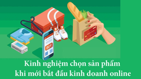 🔎HƯỚNG DẪN LỰA CHỌN SẢN PHẨM BÁN CHO NGƯỜI MỚI BẮT ĐẦU