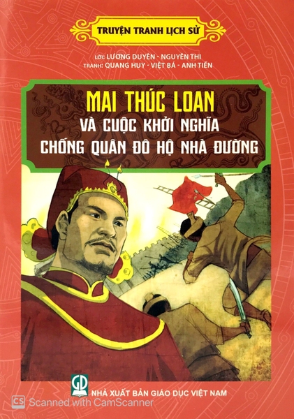 Truyện Tranh Lịch Sử - Mai Thúc Loan Và Cuộc Khởi Nghĩa Chống Quân Đô Hộ Nhà Đường