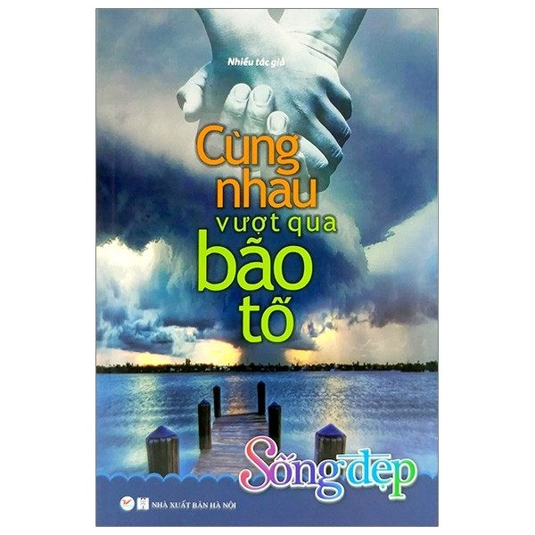 Tủ Sách Sống Đẹp - Cùng Nhau Vượt Qua Bão Tố