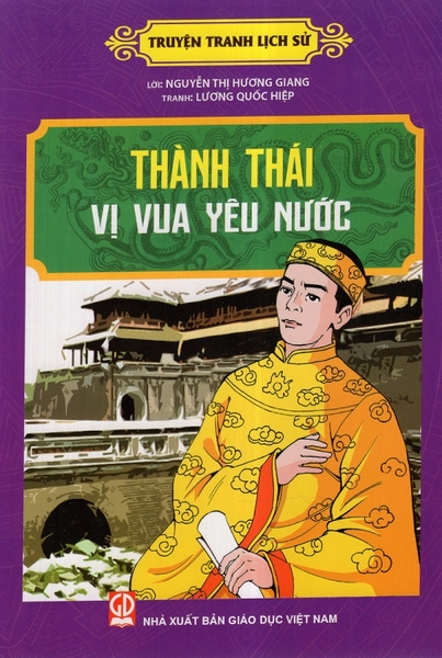 Truyện Tranh Lịch Sử - Thành Thái Vị Vua Yêu Nước