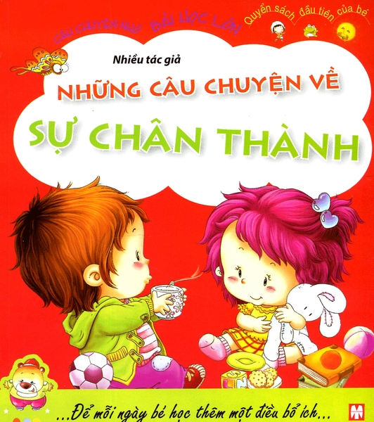 Câu Chuyện Nhỏ, Bài Học Lớn - Những Câu Chuyện Về Sự Chân Thành ( Tái Bản 2024 )