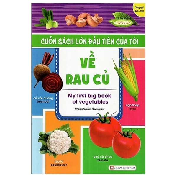 Cuốn Sách Lớn Đầu Tiên Của Tôi Về Rau Củ