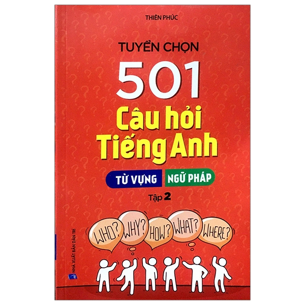 Tuyển Chọn 501 Câu Hỏi Tiếng Anh - Tập 2: Từ Vựng - Ngữ Pháp