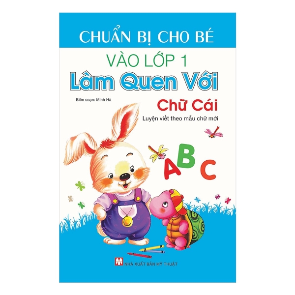 Chuẩn Bị Cho Bé Vào Lớp 1 - Làm Quen Với Chữ Cái