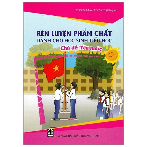 Rèn Luyện Phẩm Chất Dành Cho Học Sinh Tiểu Học - Yêu Nước