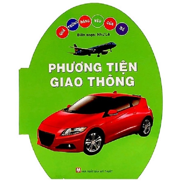 Quả Trứng Đáng Yêu Của Bé- Phương Tiện Giao Thông ( Tái Bản 2024 )