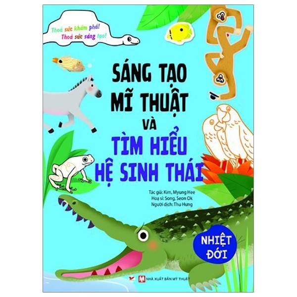 Sáng Tạo Mĩ Thuật Và Tìm Hiểu Hệ Sinh Thái - Nhiệt Đới