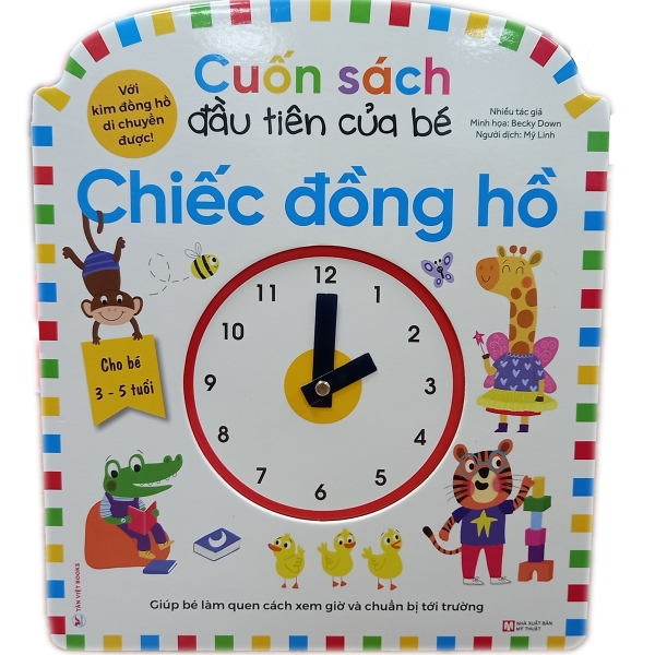 Cuốn Sách Đầu Tiên Của Bé - Chiếc Đồng Hồ ( Dành Cho Bé 3 - 5 Tuổi )