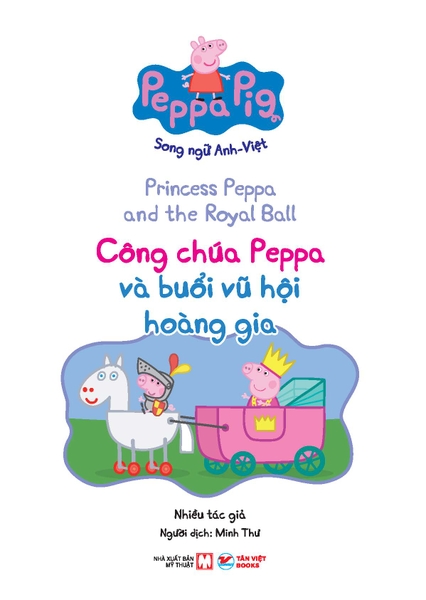 Peppa Pig - Song ngữ Anh - Việt: Cuốn 3: Princess Peppa and the Royal Ball : Công Chúa Peppa Và Buổi Vũ Hội Hoàng Gia