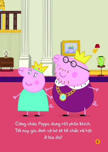 Peppa Pig - Song ngữ Anh - Việt: Cuốn 3: Princess Peppa and the Royal Ball : Công Chúa Peppa Và Buổi Vũ Hội Hoàng Gia