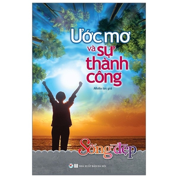 Tủ Sách Sống Đẹp - Ước Mơ Và Sự Thành Công