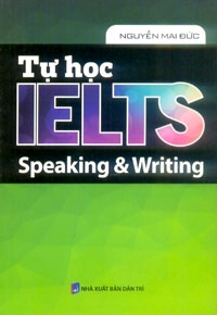 Tự Học IELTS - Speaking Và Writing