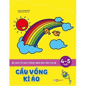 Sách Tô Màu Thông Minh Đầu Tiên Của Bé - Cầu Vồng Kì Ảo (4 - 5 Tuổi)