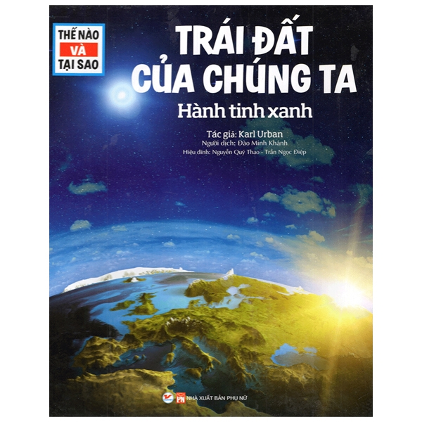 Thế Nào Và Tại Sao - Trái Đất Của Chúng Ta