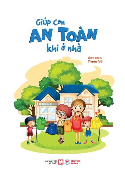 Giúp Con An Toàn Khi Ở Nhà - Dạy Con Kĩ Năng Tự Bảo Vệ Bản Thân