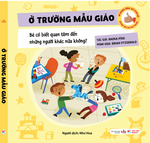 Kĩ Năng Ứng Xử Cho Bé (Cuốn 2): Ở trường mẫu giáo ,Bé có biết quan tâm đến những người khác nữa không?