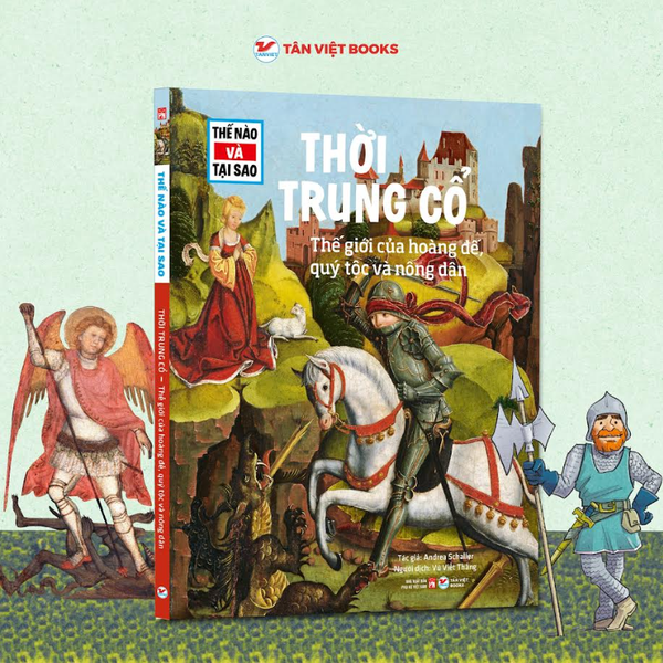 Tessloff Thế nào Và Tại sao -  Cuốn 2: Thời Trung Cổ - Bách Khoa Toàn Thư