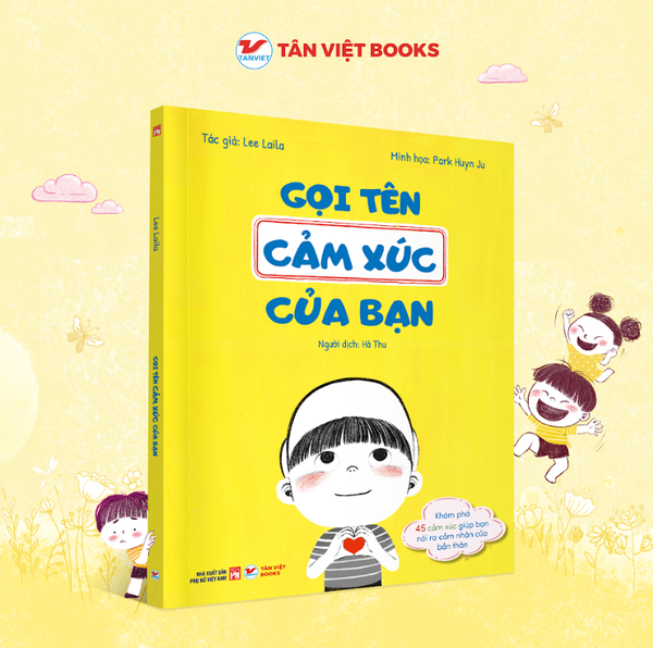 Gọi Tên Cảm Xúc Của Bạn - Khám Phá 45 Cảm Xúc - Phát Triển EQ