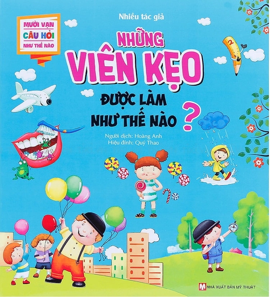Mười Vạn Câu Hỏi Như Thế Nào - Những Viên Kẹo Được Làm Như Thế Nào ?
