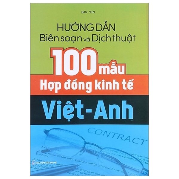 100 Mẫu Hợp Đồng Kinh Tế Việt Anh Hướng Dẫn Biên Soạn Và Dịch Thuật