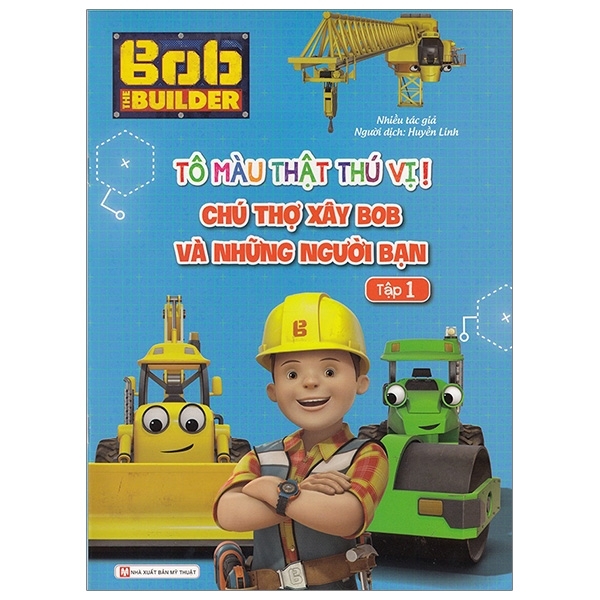 Tô Màu Thật Thú Vị - Chú Thợ Xây Bob Và Những Người Bạn 1