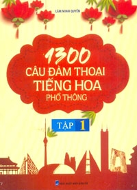 1300 Câu Đàm Thoại Tiếng Hoa Phổ Thông (Tập 1)