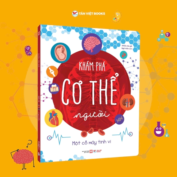Khám Phá Cơ Thể Người - Khoa Học Thường Thức Cho Trẻ - Phát Triển Tư Duy