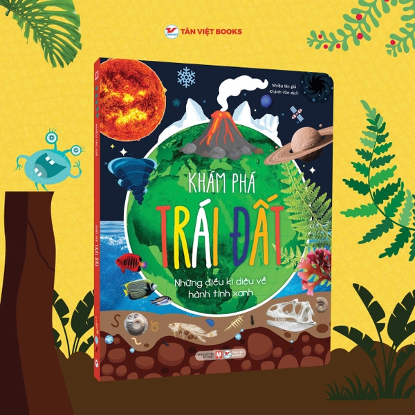 Khám Phá Trái Đất - Khoa Học Thường Thức Cho Trẻ - Phát Triển Tư Duy