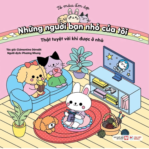 Sách Tô Màu Ấm Áp - Thật Tuyệt Vời Khi Được Ở Nhà