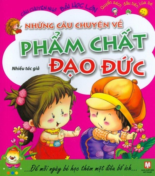 Quyển Sách Đầu Tiên Của Bé: Những Câu Chuyện Về Phẩm Chất Đạo Đức