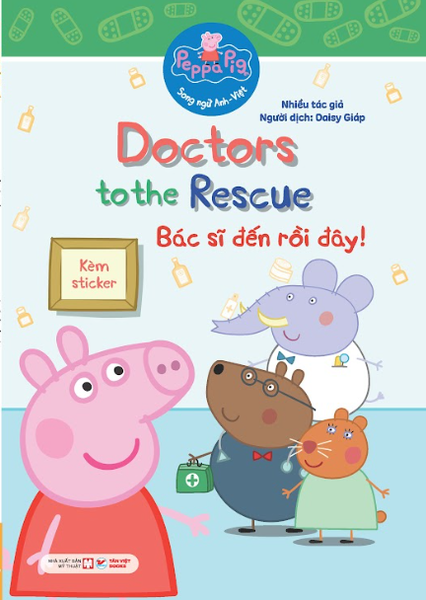Peppa Pig - Song ngữ Anh - Việt: Cuốn 5: Doctors to the Rescue Bác sĩ đến rồi đây!
