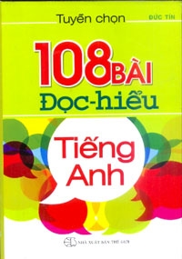 Tuyển Chọn 108 Bài Đọc Hiểu Tiếng Anh (Không CD)