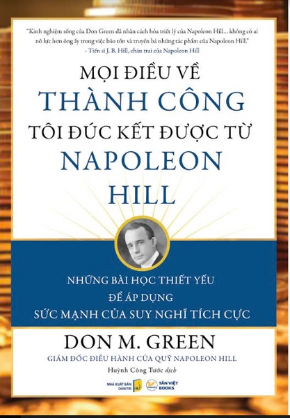 Mọi Điều Về Thành Công Tôi Đúc Kết Được Từ Napoleon Hill