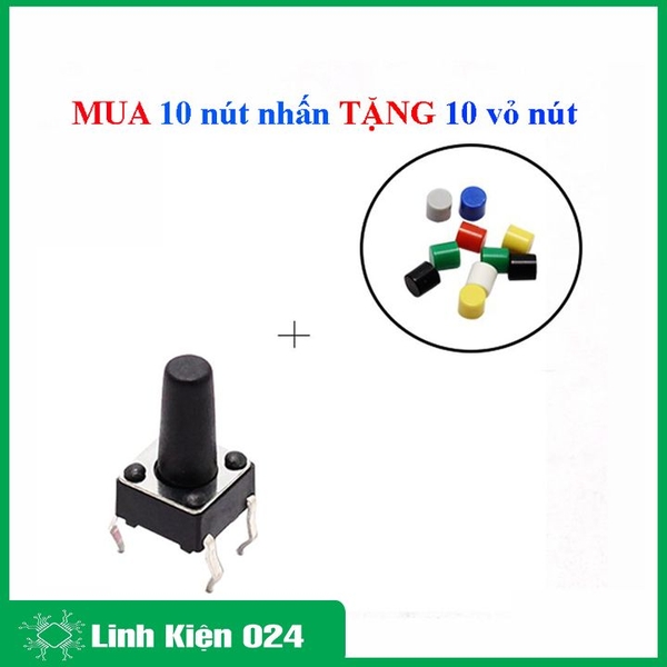 Bộ 10 Nút Nhấn 4 Chân 6x6x10mm, Tặng 10 Vỏ Nút Nhấn Màu Sắc Ngẫu Nhiên