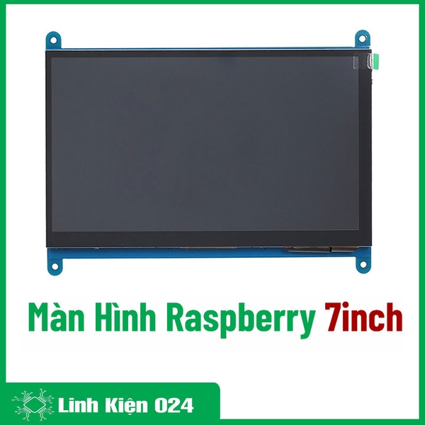 Màn Hình Raspberry 7Inch HD 800x480 Cảm Ứng (Tặng Cáp HDMI, Cáp USB, Đĩa Hướng Dẫn )