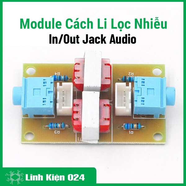 Module Cách Li Lọc Nhiễu Âm Thanh In/Out Jack Audio