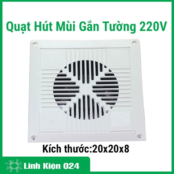 Quạt Hút Mùi Gắn Tường 220V Kích Thước 20x20x8cm
