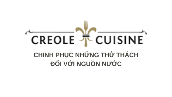 Bật Mí Bí Quyết Làm Nên Sự Thành Công Của Chuỗi Nhà Hàng Ở New Orleans: Chinh Phục Những Thử Thách Đối Với Nguồn Nước