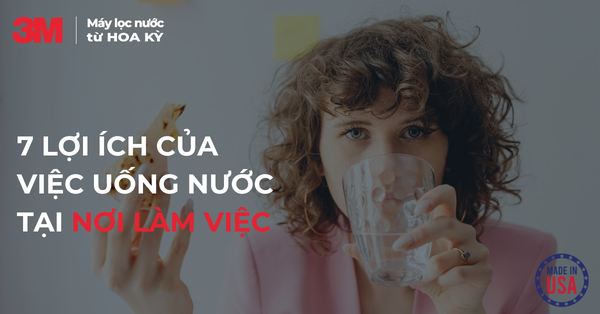 7 lợi ích của việc uống nước tại nơi làm việc