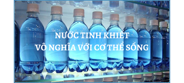 Nước Tinh Khiết: Vô Nghĩa Đối Với Cơ Thể Sống