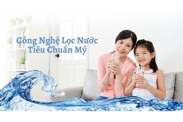 Công Nghệ Lọc Nước Tiêu Chuẩn Mỹ