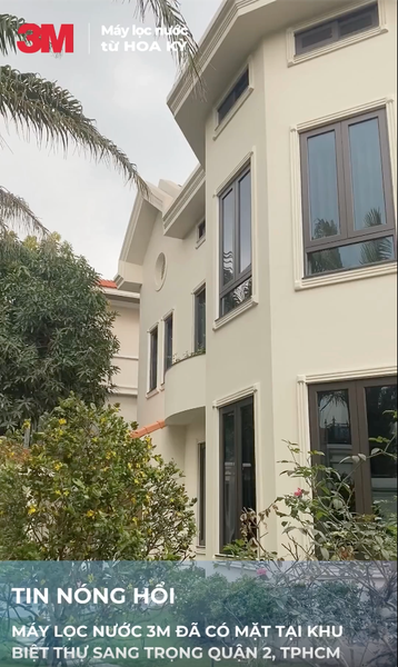 Lọc tổng đầu nguồn 3M đã có mặt tại khu biệt thự Quận 2 - TPHCM ❗
