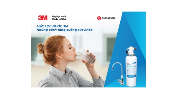 Cùng Máy Lọc Nước 3M Tăng Sức Đề Kháng Mùa Dịch
