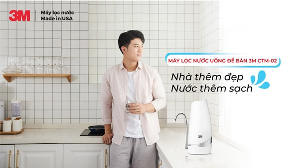 Chọn Máy lọc nước uống để bàn 3M CTM-02 - Cho nhà thêm đẹp, cho nước thêm sạch