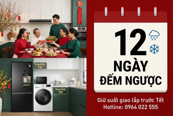 Trước Tết 12 ngày: Nên mua Tủ lạnh, Máy giặt nào để kịp giao lắp?
