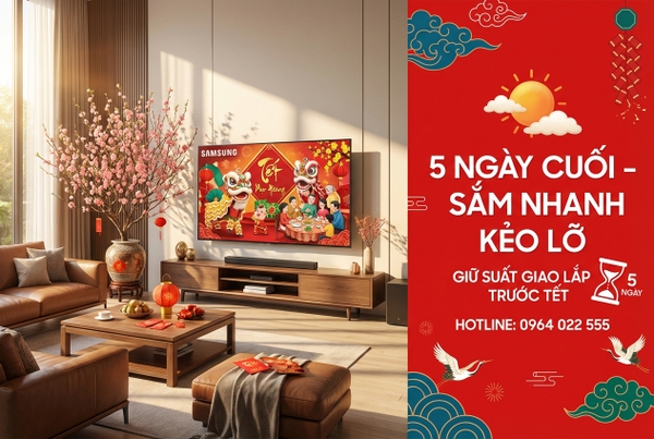 Trước Tết 5 ngày: Nên mua thiết bị điện máy gì để kịp dùng và giảm rủi ro?