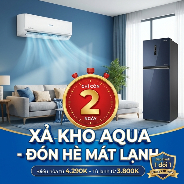 Chỉ Còn 2 Ngày: Chốt Đơn Điều Hòa, Tủ Lạnh Aqua Giá Sốc Tại Bắc Giang Trước Khi Vào Hè