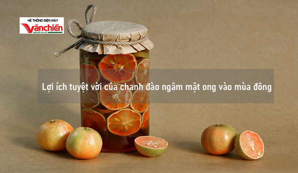 Lợi ích tuyệt vời của chanh đào ngâm mật ong vào mùa đông