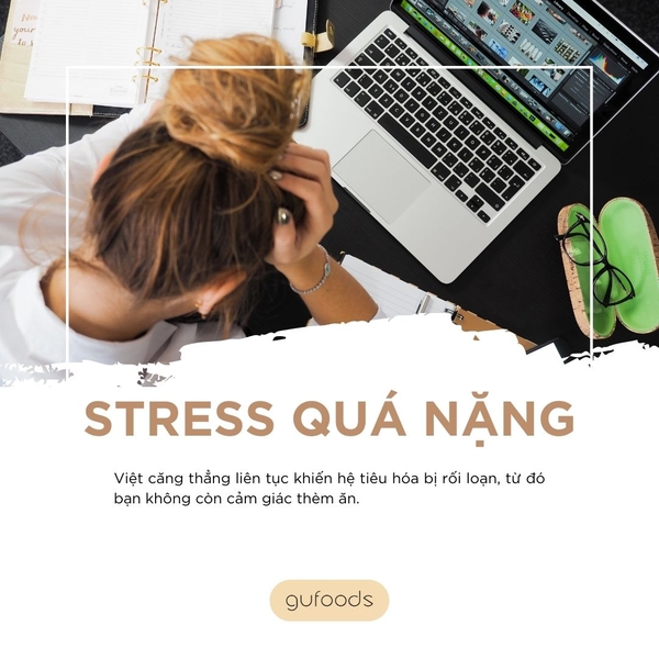 Biếng ăn do stress quá nặng